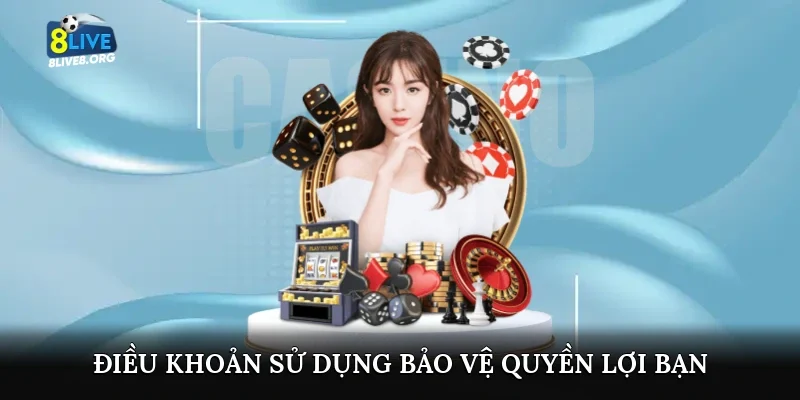 Điều khoản sử dụng bảo vệ quyền lợi bạn