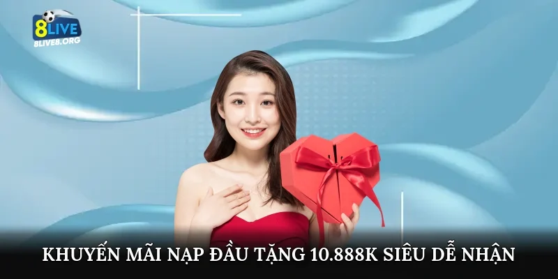 Khuyến mãi nạp đầu tặng 10.888K siêu dễ nhận