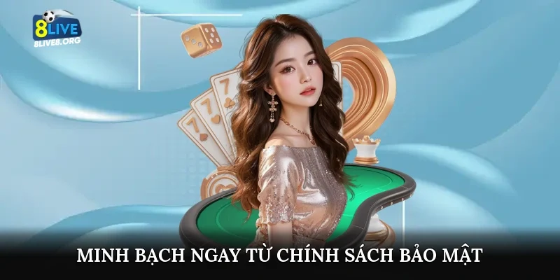 Minh bạch ngay từ chính sách bảo mật