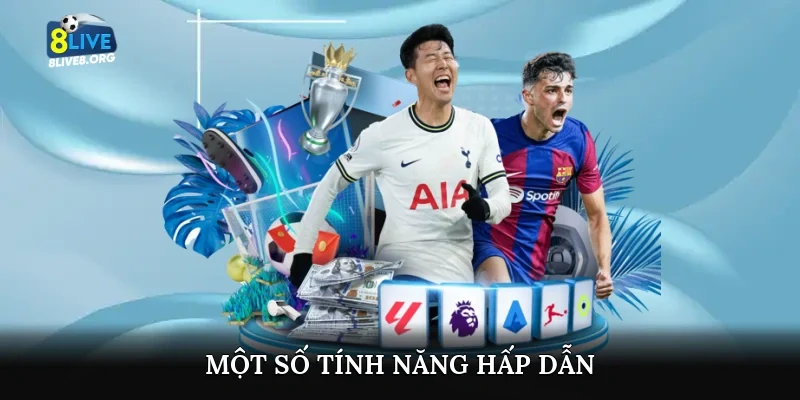 Một số tính năng hấp dẫn