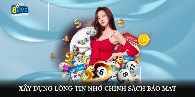 Xây dựng lòng tin nhờ chính sách bảo mật